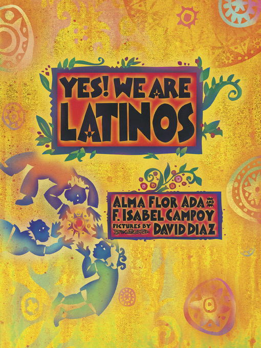 Title details for Yes! We Are Latinos by Alma Flor Ada - Available
